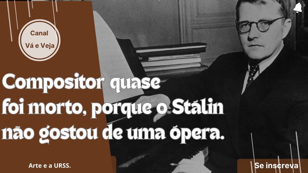 URSS de Stálin e o Compositor Dmitri Shostakovich.