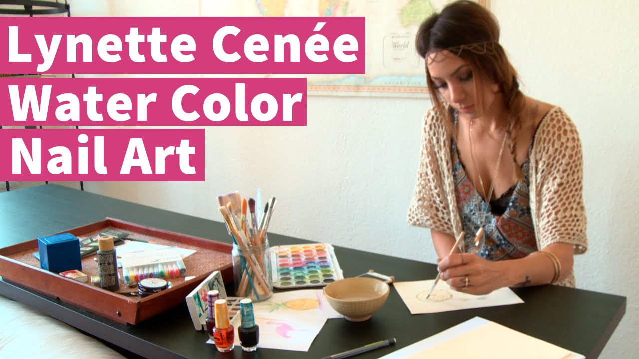 Lynette Cen&eacute;e, Watercolor & Nail Art Extracurricular!