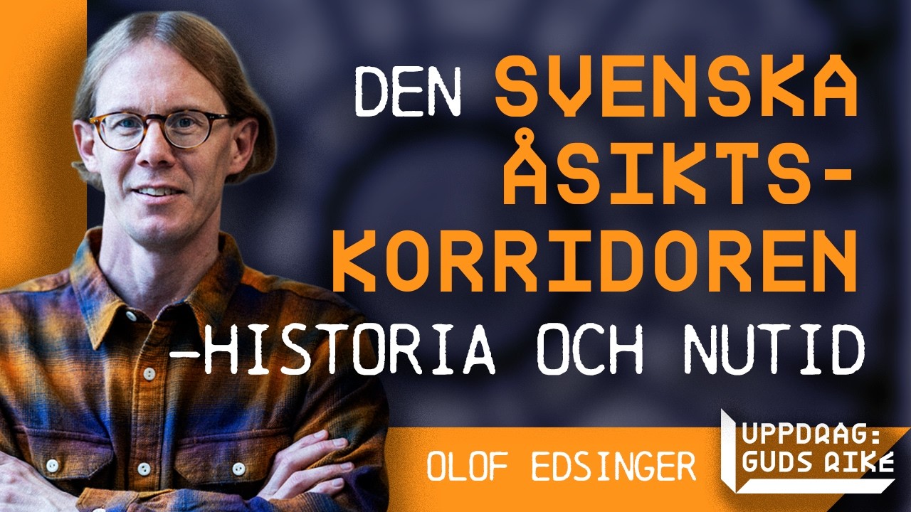 Uppdrag: Guds rike 2023: Den svenska åsiktskorridoren – historia och nutid
