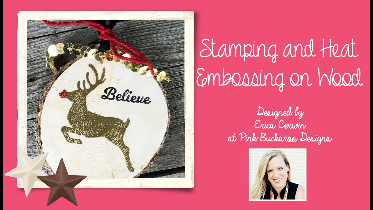 Stamping and Heat Embossing on Wood