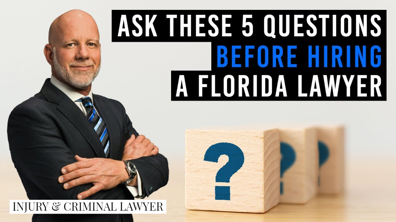 Top 5 questions to ask Florida lawyer before hiring them | Palm Beach lawyer explains