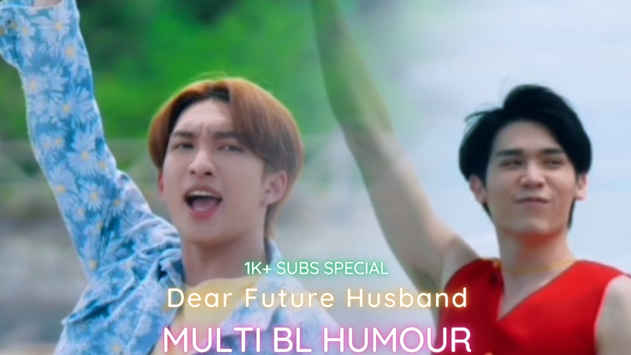 Multi BL | Multi BL Humour | 1K+ Subs Special | Dear Future Husband