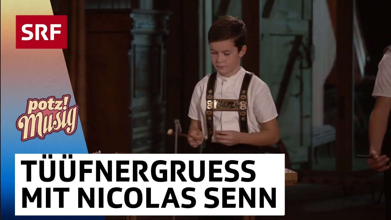 Kapelle Tüüfnergruess mit Nicolas Senn: Zäuerli & Quöllfrisch | Potzmusig | SRF