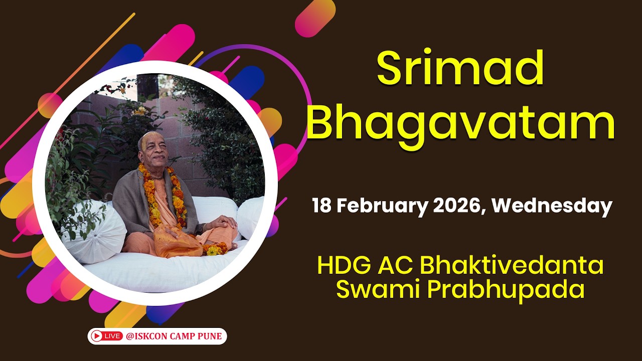 Srimad Bhagavatam | HDG A.C. Bhaktivedanta Swami Prabhupada | 18 Feb 2025 | @ISKCONCAMPPUNE