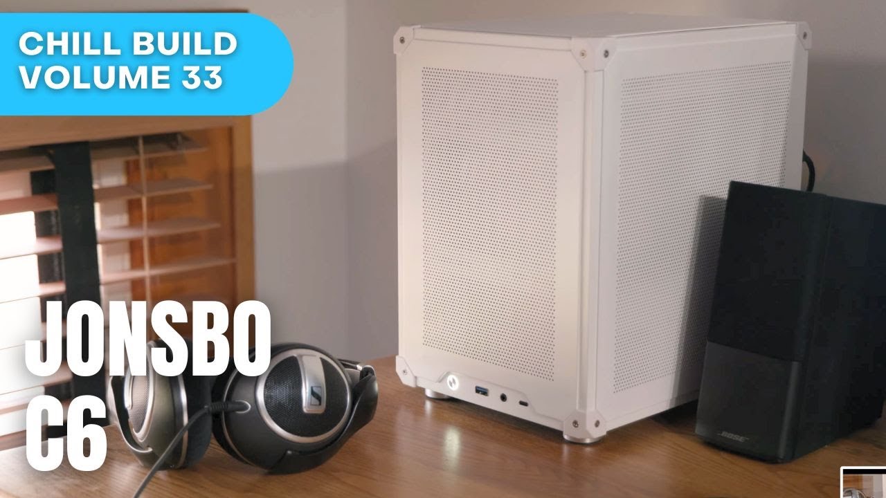 Chill Build Volume 33: Jonsbo C6