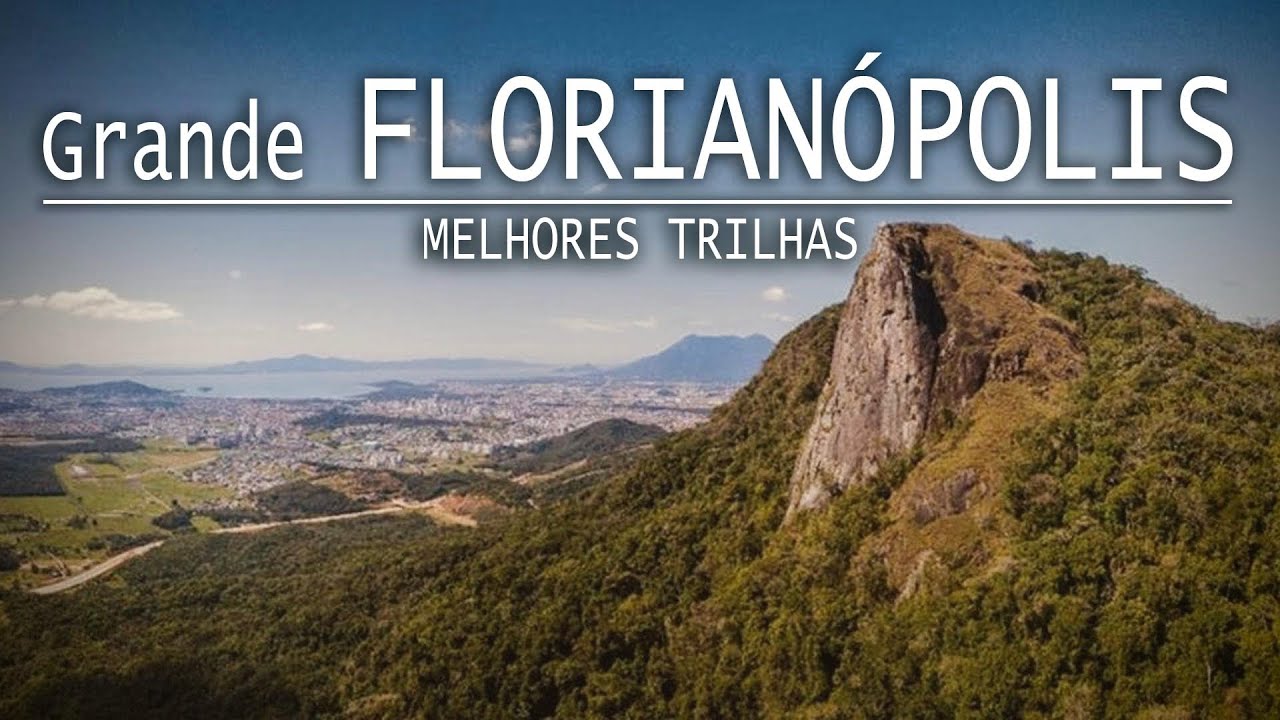 Guia com as 11 melhores trilhas GRANDE FLORIANÓPOLIS (montanhas, cachoeiras e praias)