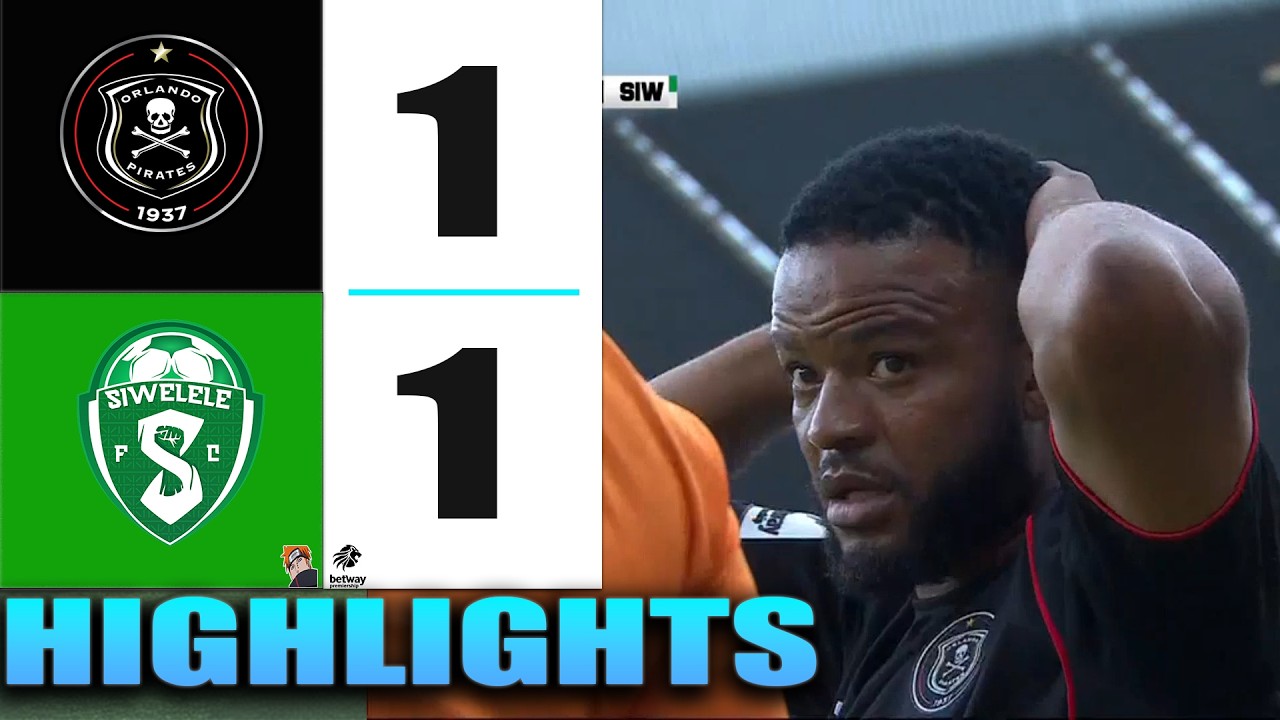 HIGHLIGHTS | Orlando Pirates vs Siwelele FC | Betway Premiership