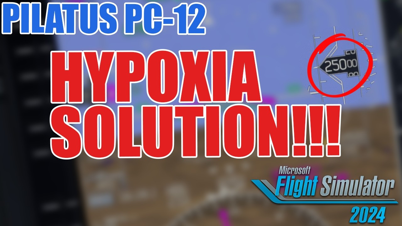 PILATUS PC-12 HYPOXIA SOLUTION! No More Hypoxia & Cabin Pressurization Failures at FL250 - MSFS 2024