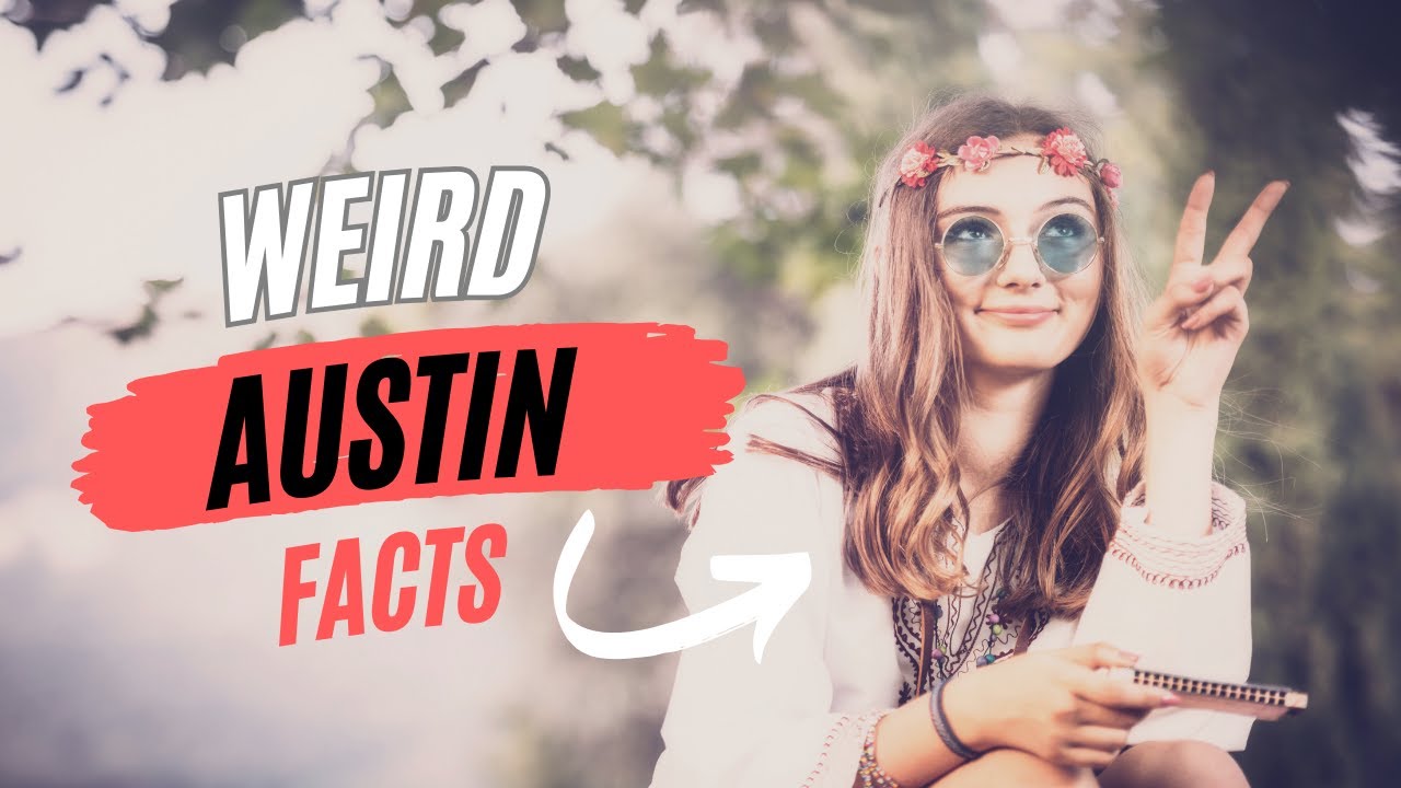 Unbelievably Strange Austin Texas Facts: Why is Austin TX so weird?