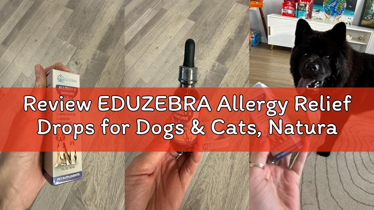 Review EDUZEBRA Allergy Relief Drops for Dogs & Cats, Natural Anti-Itch Support Supplement, Soothes