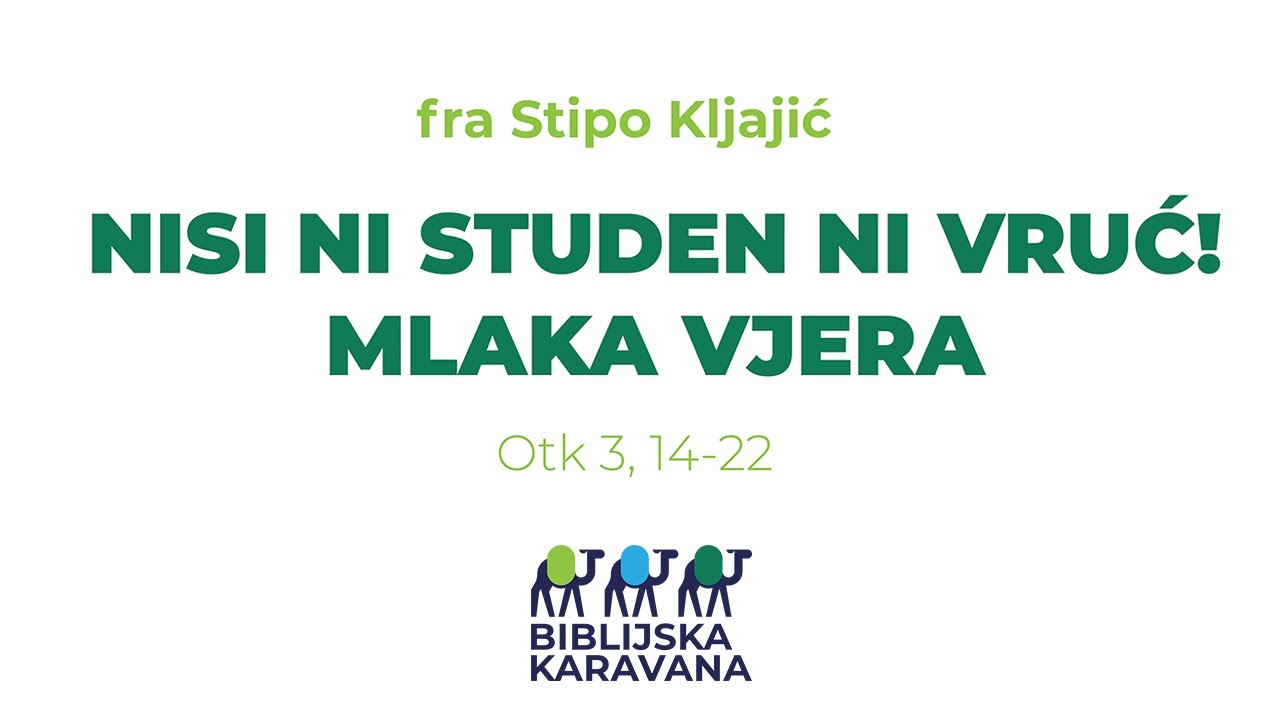 BIBLIJSKA KARAVANA #24 - Mlaka vjera | fra Stipo Kljajić