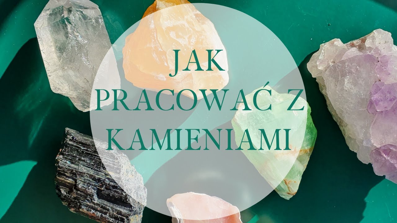 JAK PRACOWAĆ Z KAMIENIAMI