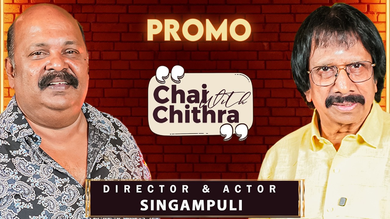 Director & Actor Singam Puli | Chai With Chithra | Promo | #rajinikanth #sundarc #ajith #bala