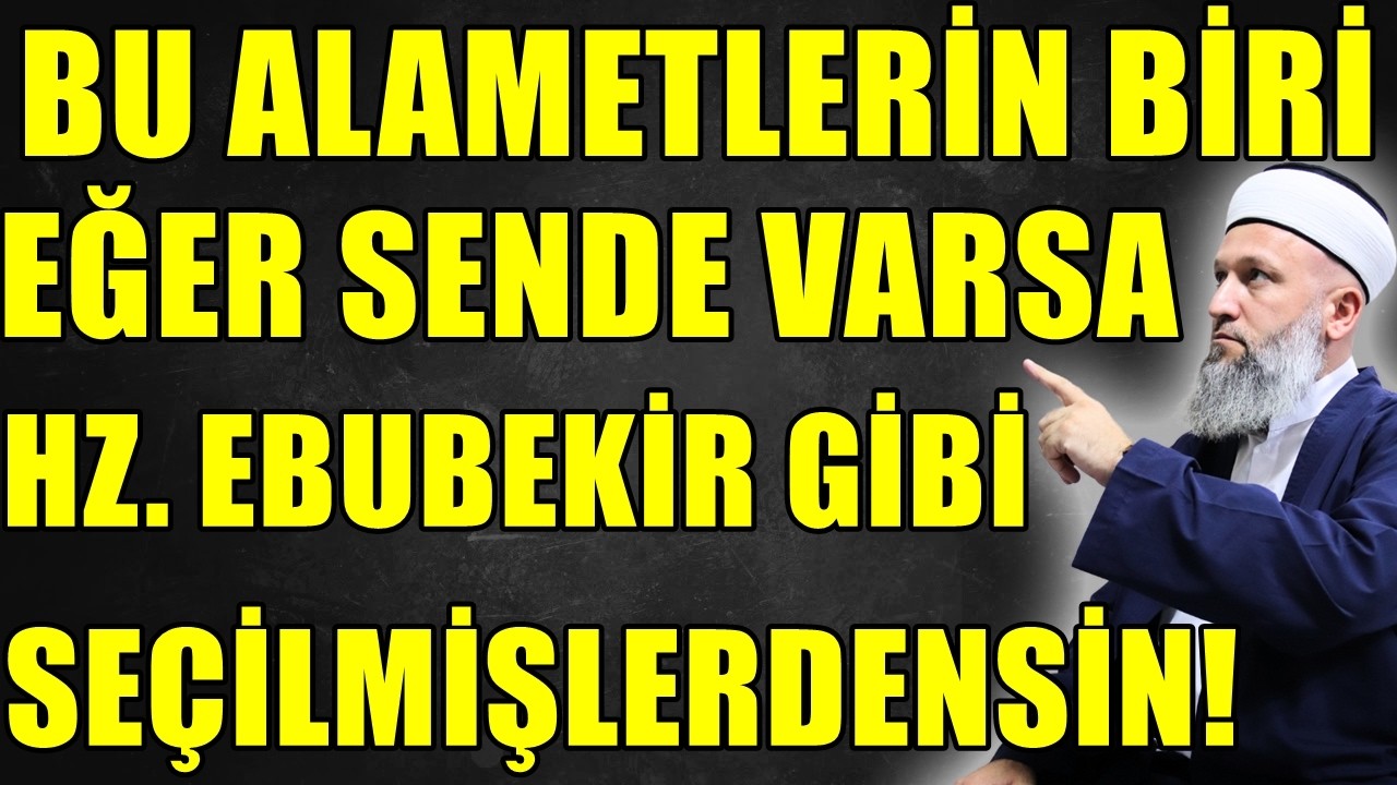 EBU BEKİR İLE EBU CEHİLİN FARKI NEYDİ! BU ALAMET SENDE VARSA SENDE! H&uuml;seyin &Ccedil;EVİK