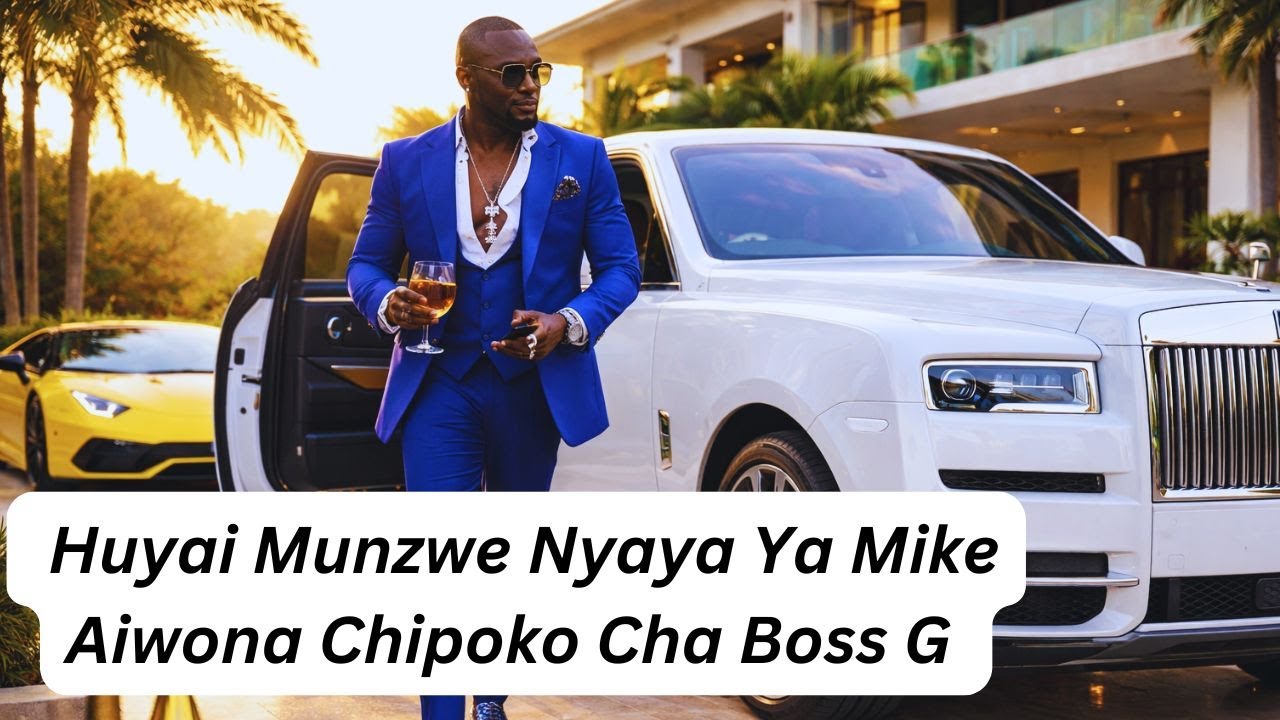 Huyai Munzwe Nyaya Ya Mike Aiwona Chipoko Cha Boss G
