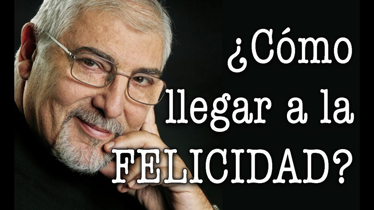 Jorge Bucay  C&oacute;mo llegar a la Felicidad