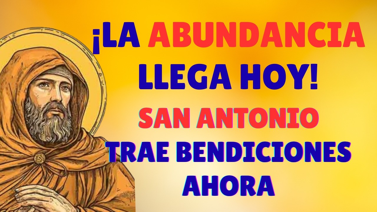 ORACIÓN PARA ATRAER ABUNDANCIA SAN ANTONIO TRAE BENDICIONES HOY