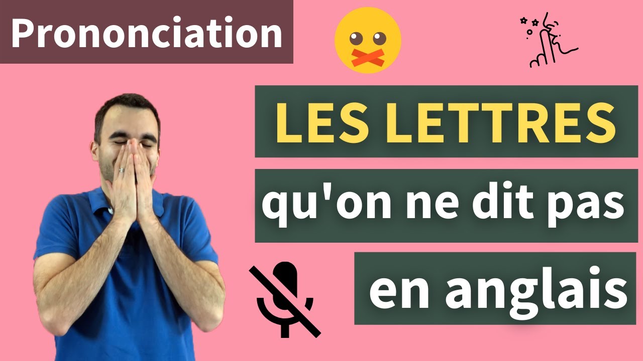 Lettres muettes en anglais : quelles lettres ne se prononcent pas en anglais ? (silent letters)