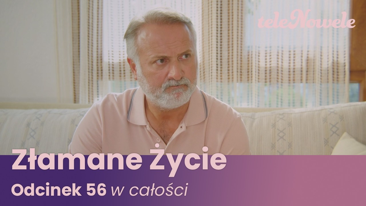 Złamane Życie | Odcinek 56 | Cały Odcinek