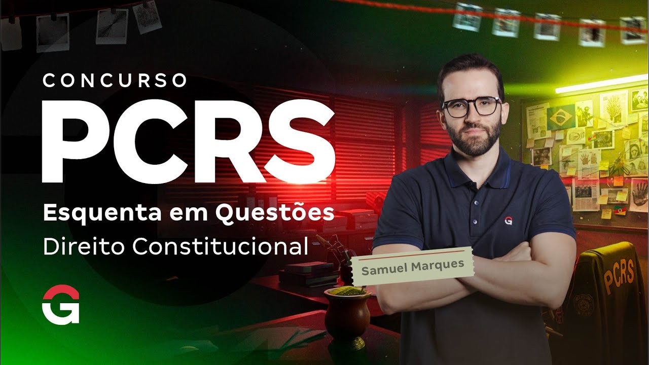 Concurso PC RS: Esquenta em Questões | Direito Constitucional com Samuel Marques