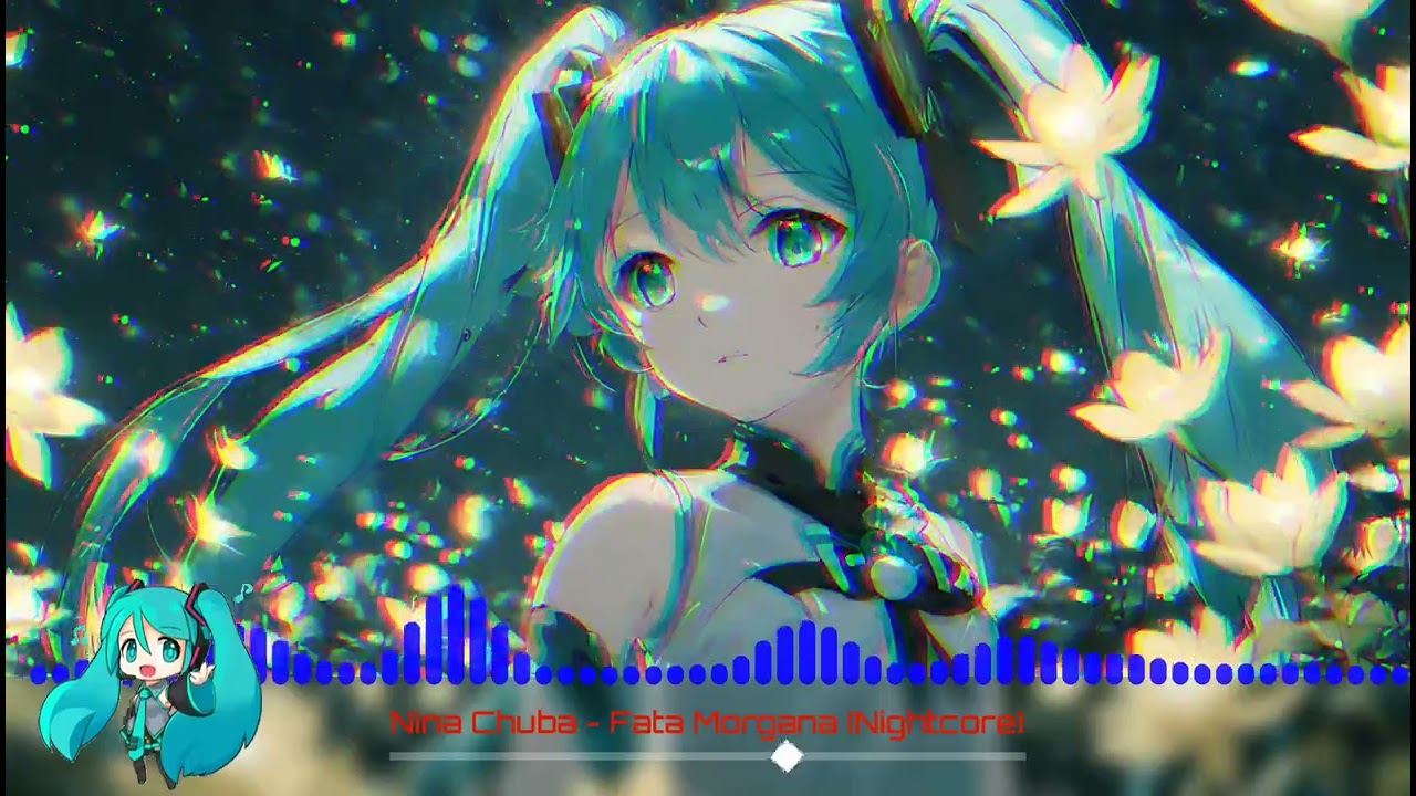 Nina Chuba - Fata Morgana (Nightcore)