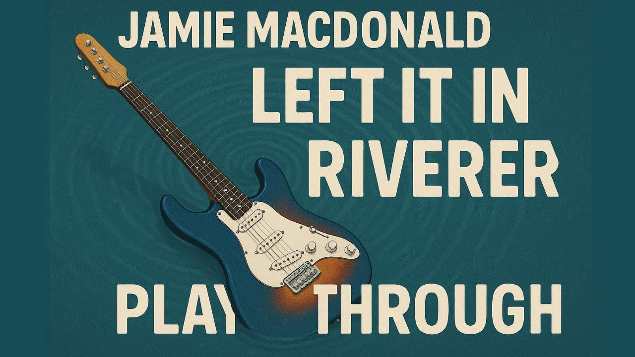 Jamie MacDonald - Left It In the River Playthrough