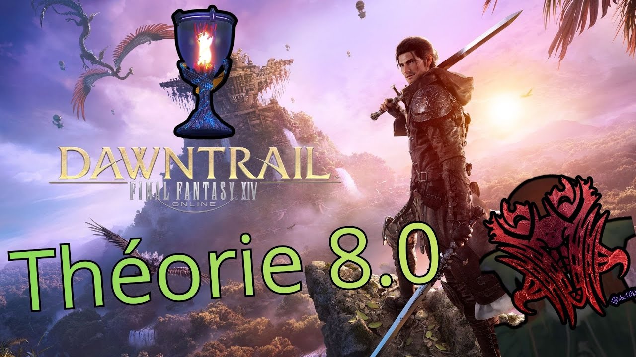 THEORIE SUR LA 8.0 DE FFXIV