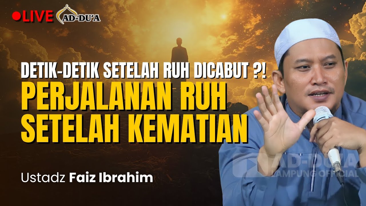 PERJALANAN RUH SETELAH KEMATIAN⁉️- Ustadz Faiz Ibrahim #masjidaddua