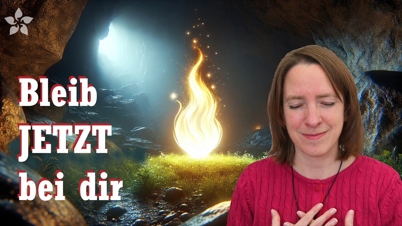 🔥💗Bleib JETZT unbedingt bei dir - mit Mentalübung/Meditation zur Unterstützung