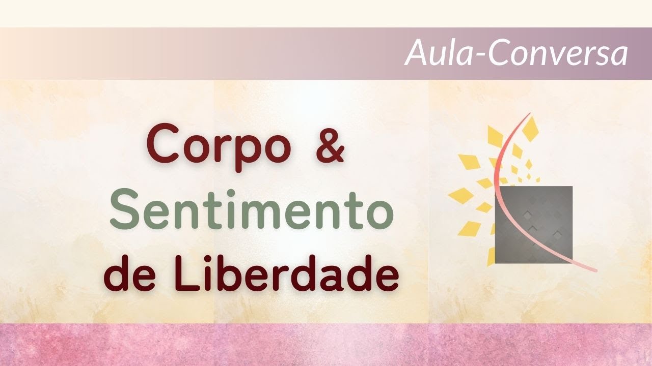 CORPO E SENTIMENTO DE LIBERDADE