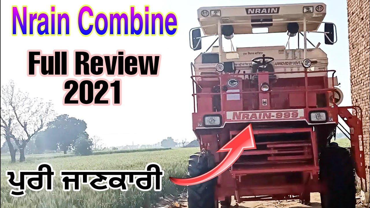 Nrain 999 Harvester Combine 2021 Full Review with Customers feedback