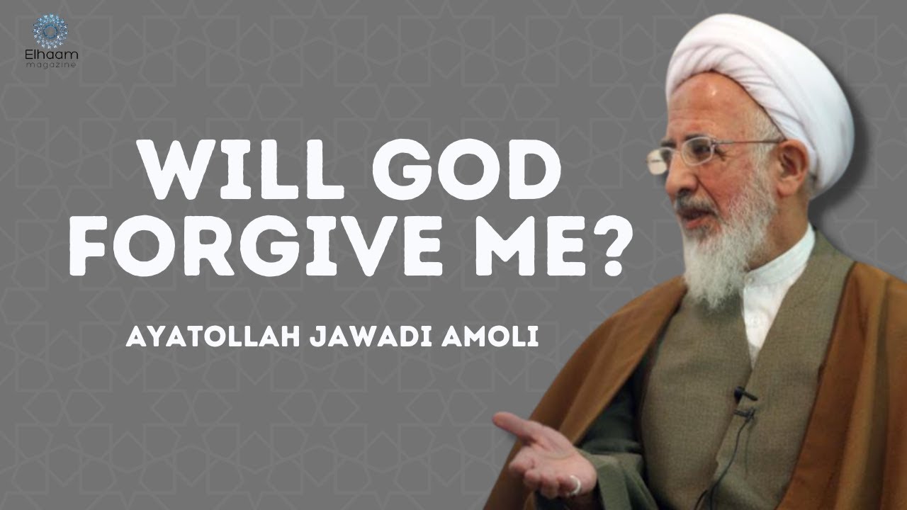 Will God Forgive Me? | Ayatollah Jawadi Amoli