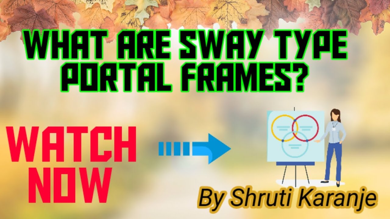 Introduction to Sway Type Portal frames by Shruti Karanje