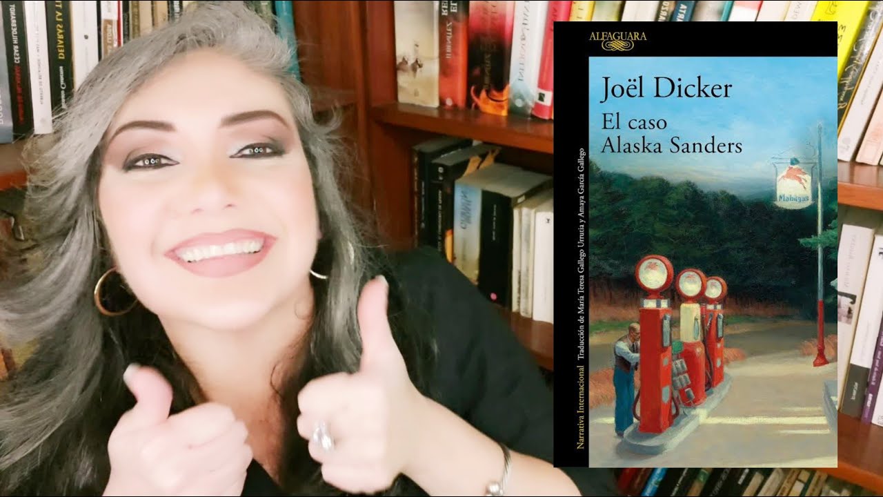 EL CASO ALASKA SANDERS - JOËL DICKER - RESEÑA T&L