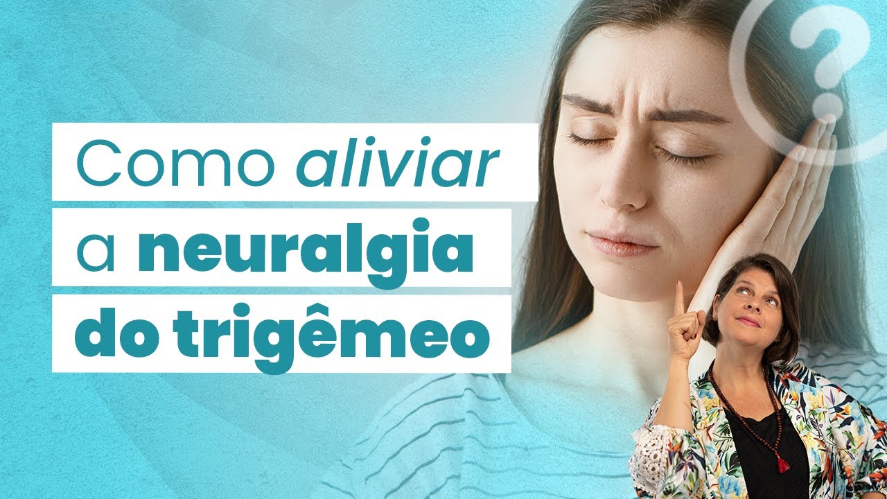 Aprenda como aliviar a neuralgia do trigêmeo