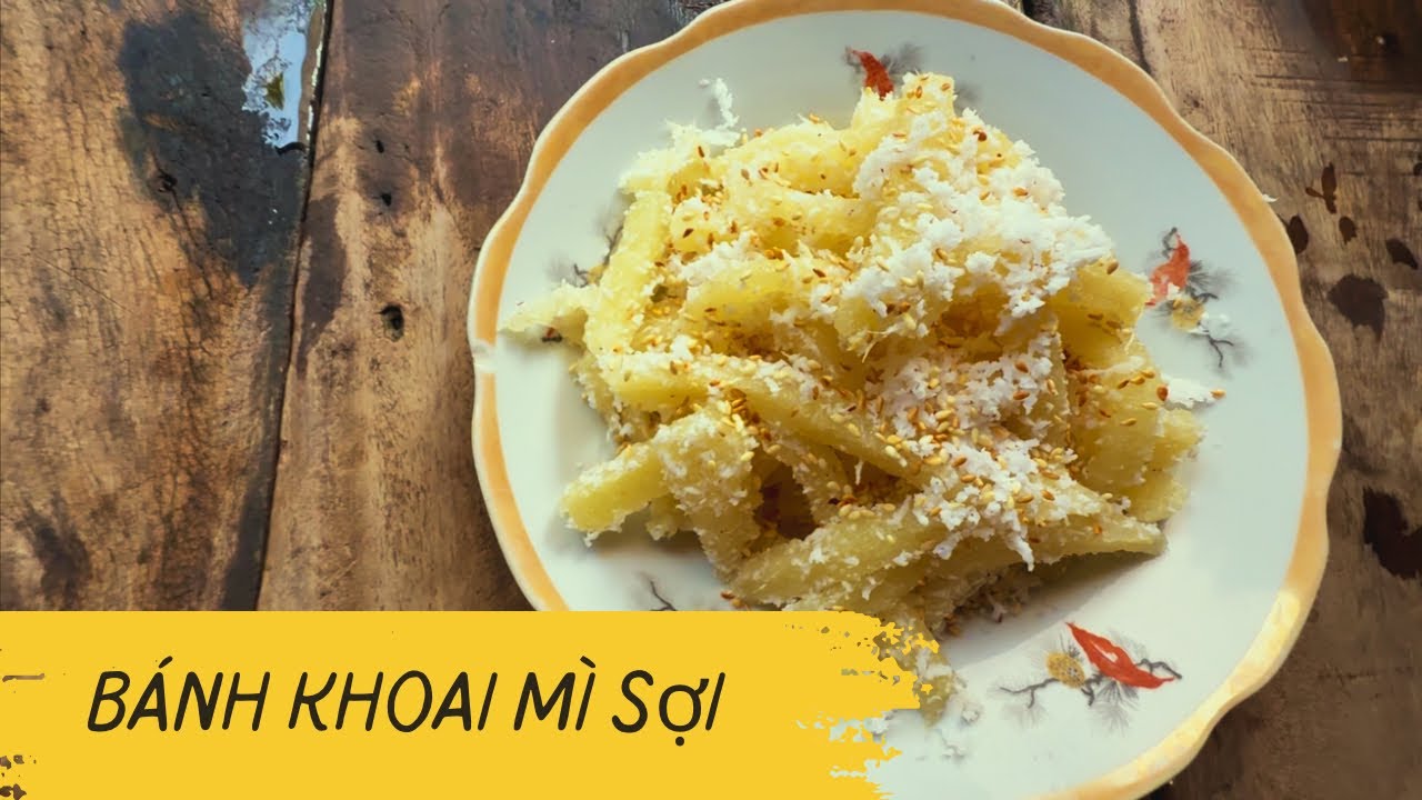 Món bánh quê khoai mì sợi của người miền tây -Sắc Miền Tây