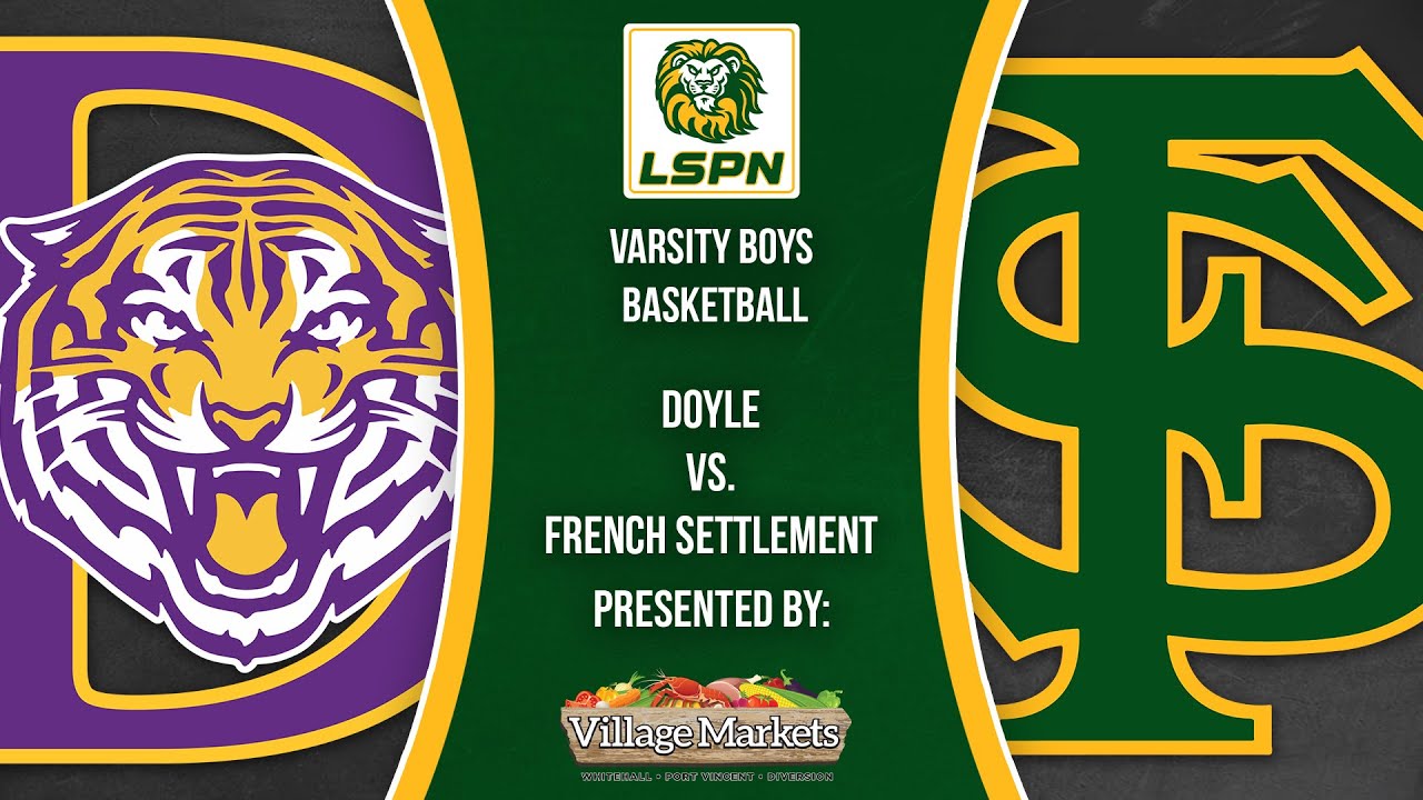 Varsity Boys Basketball: French Settlement vs. Doyle