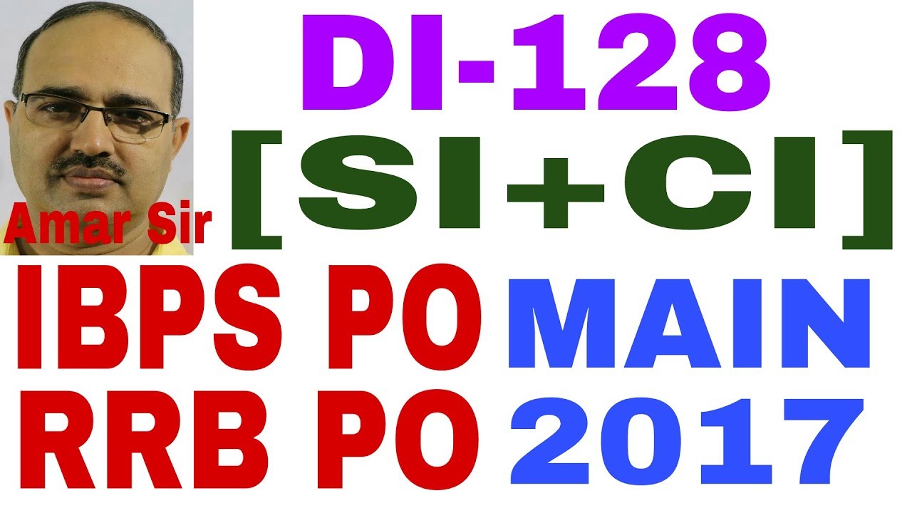 IBPS PO/RRB PO MAIN-2017: Data Interpretation-128: (CI+SI) based DI #Amar Si