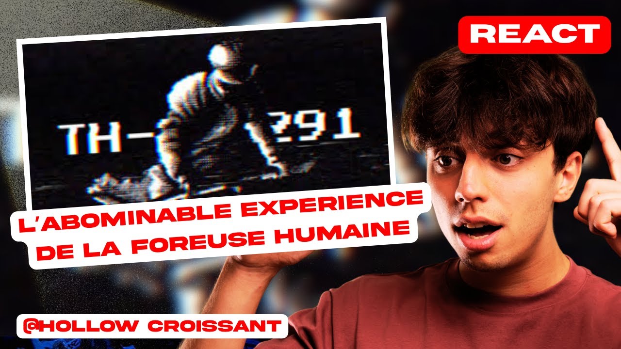 REACT - L'ABOMINABLE EXPERIENCE DE LA FOREUSE HUMAINE ( Hollow Croissant )