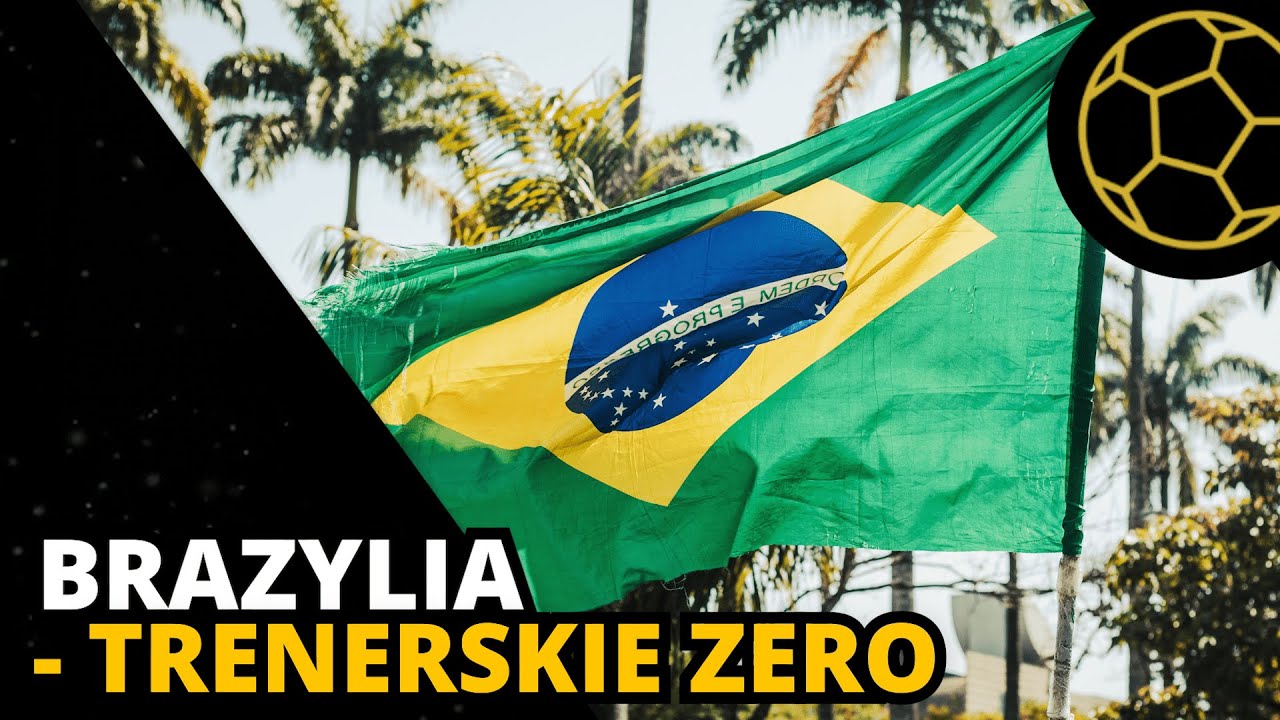 DLACZEGO BRAZYLIA NIE MA POWAŻNYCH TRENERÓW?