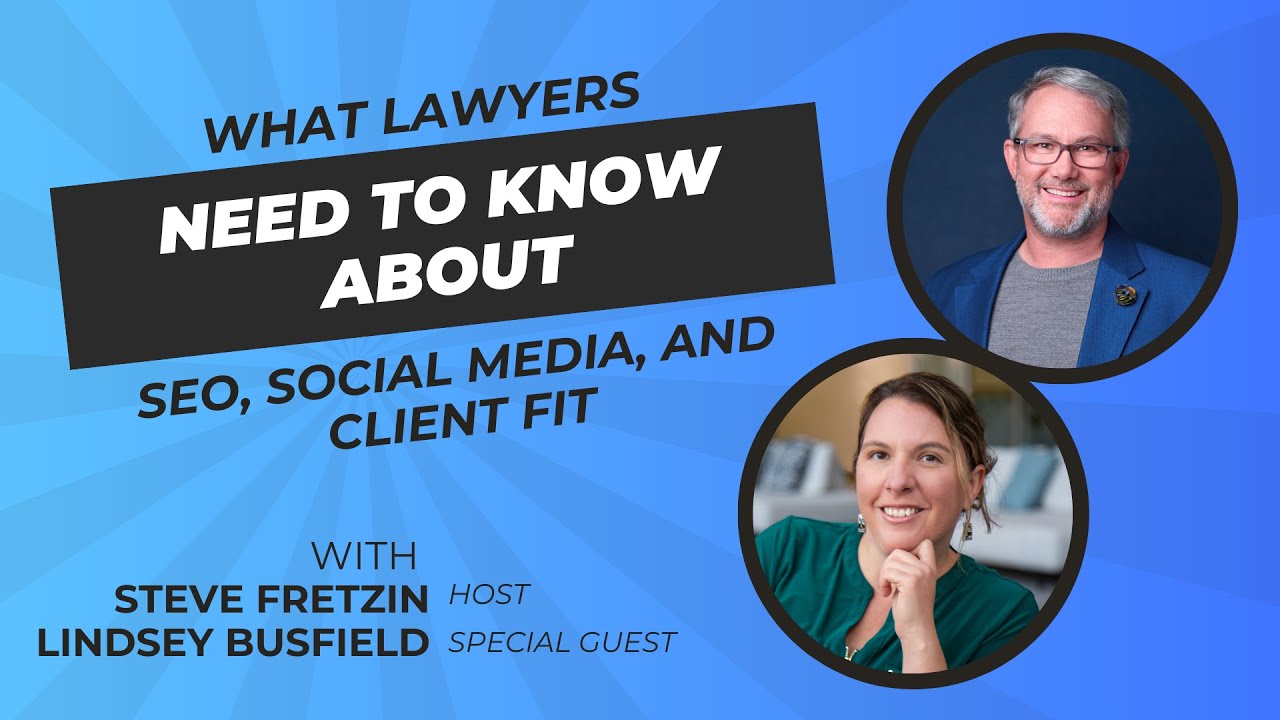 What Lawyers Need to Know About SEO, Social Media, and Client Fit