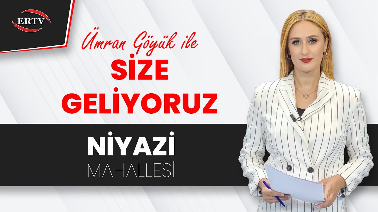 20.01.2026 - SİZE GELİYORUZ - NİYAZİ MAHALLESİ