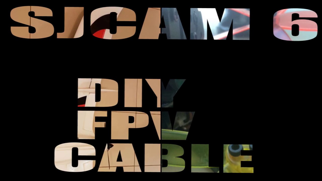 DIY FPV cable for SJCAM 6 Legend