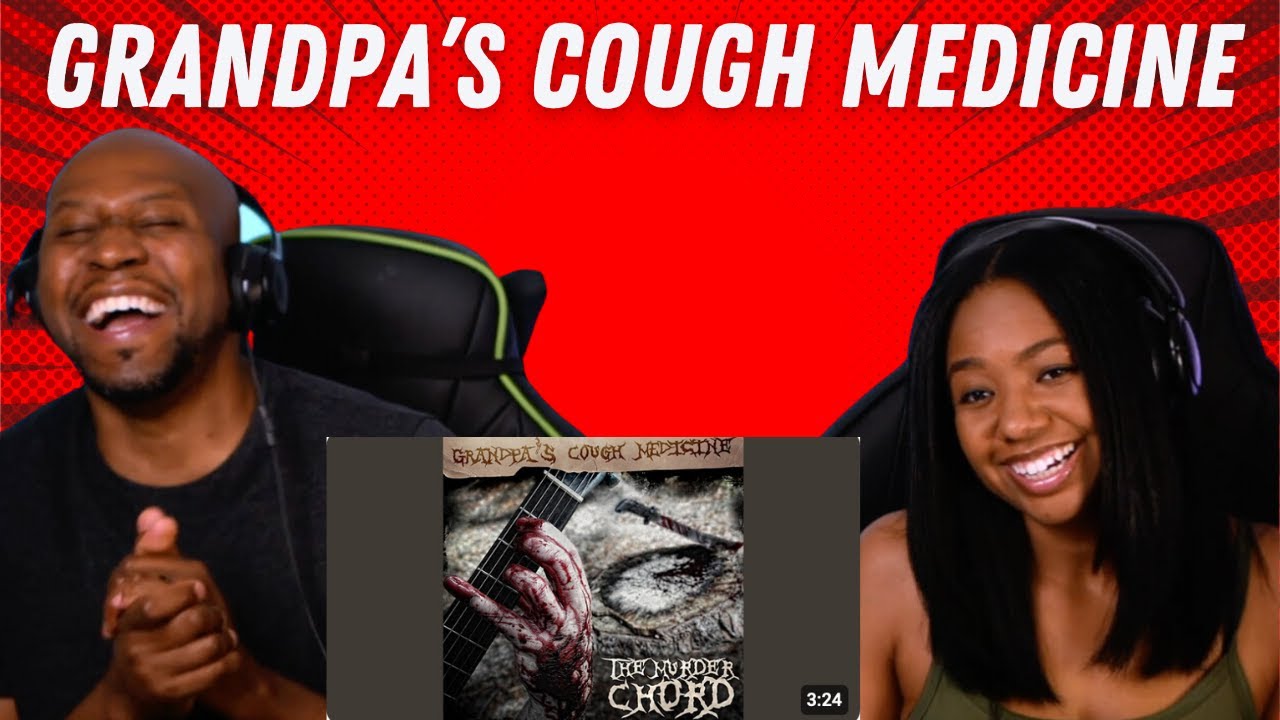 First Time Reaction to Grandpa's Cough Medicine - The Murder Chord