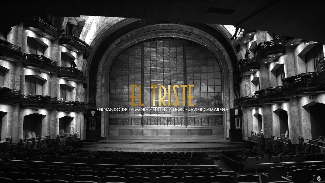 El Triste - Fernando De La Mora, Eugenia León, Javier Camarena, Orquesta Sinfónica De Minería
