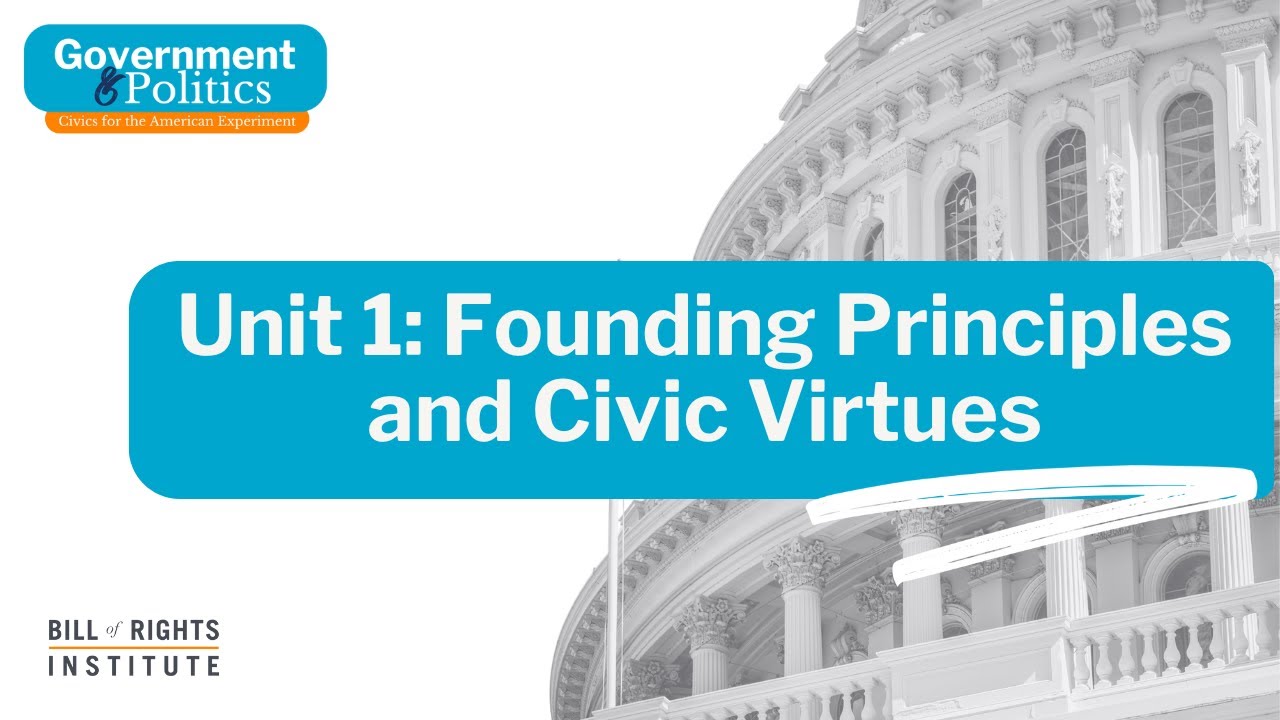 Founding Principles and Civic Virtues | Government & Politics: Civics for the American Experiment