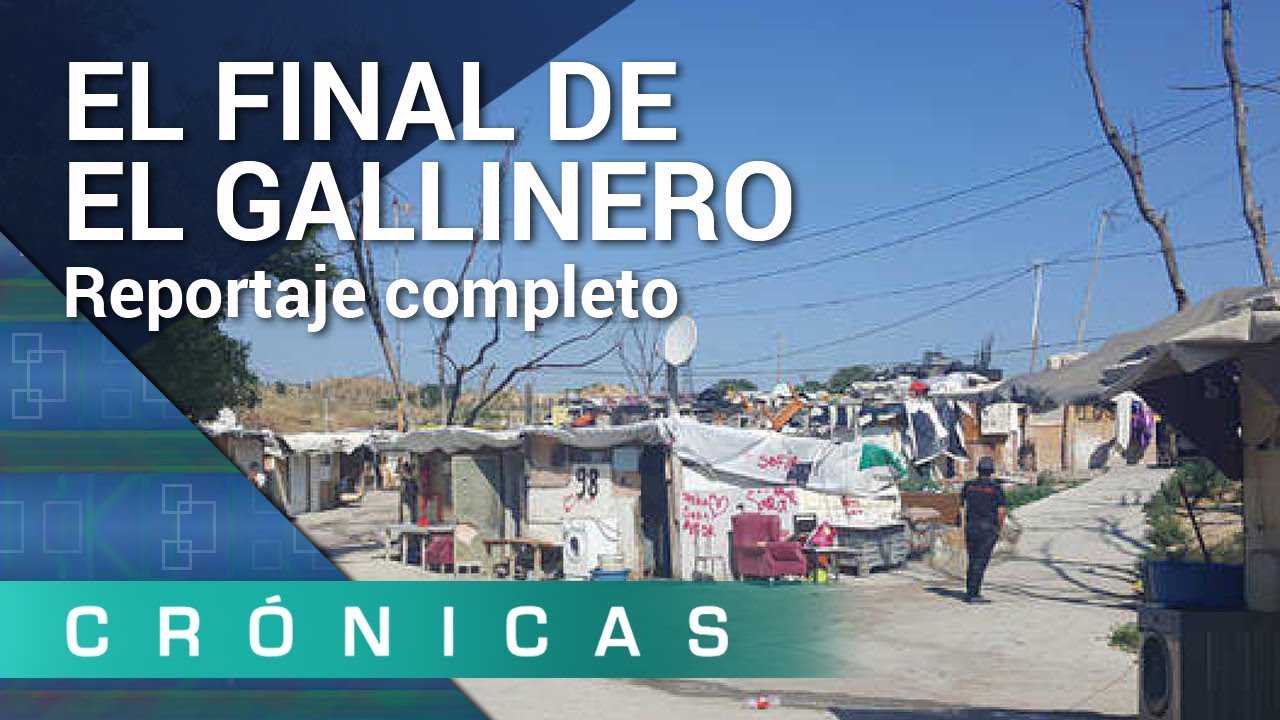 'El final de El Gallinero' COMPLETO | Crónicas | La 2