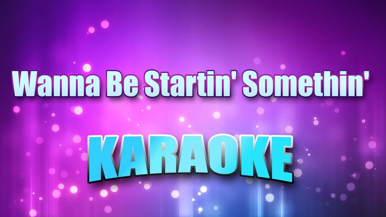 Jackson, Micheal - Wanna Be Startin' Somethin' (Karaoke & Lyrics)