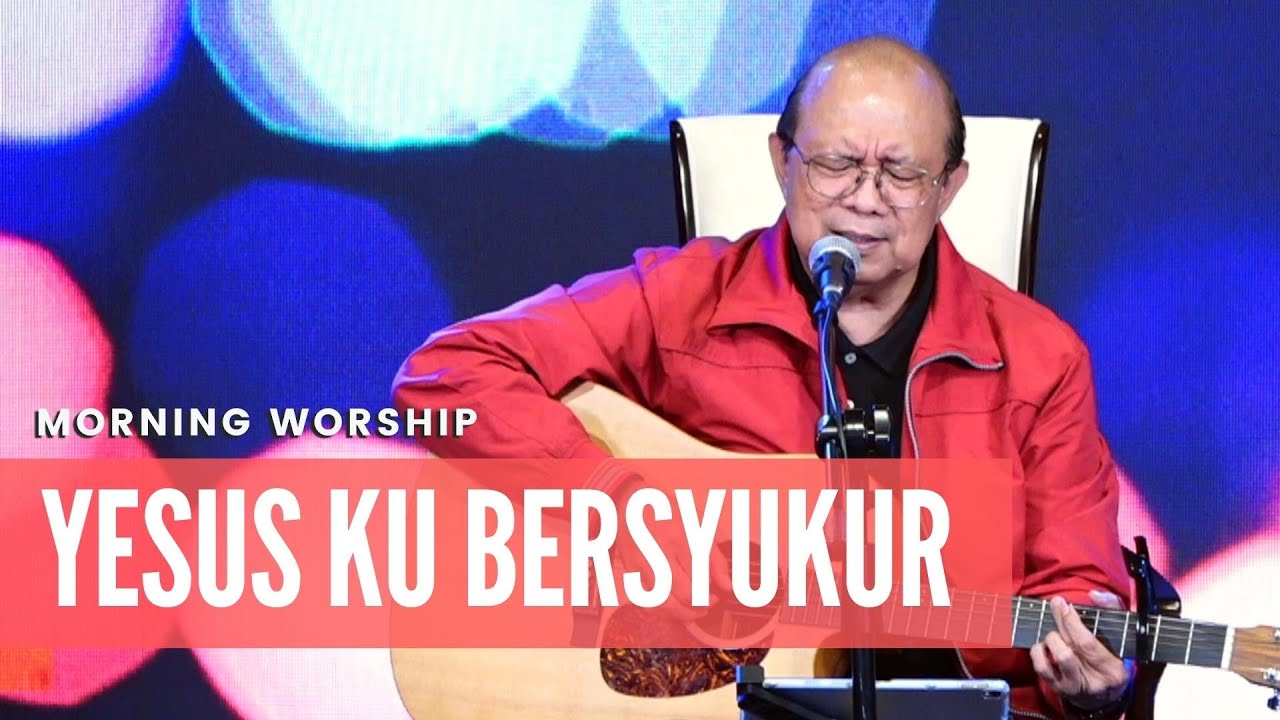 YESUS KUBERSYUKUR  ||  MORNING WORSHIP 23 MARET 2022