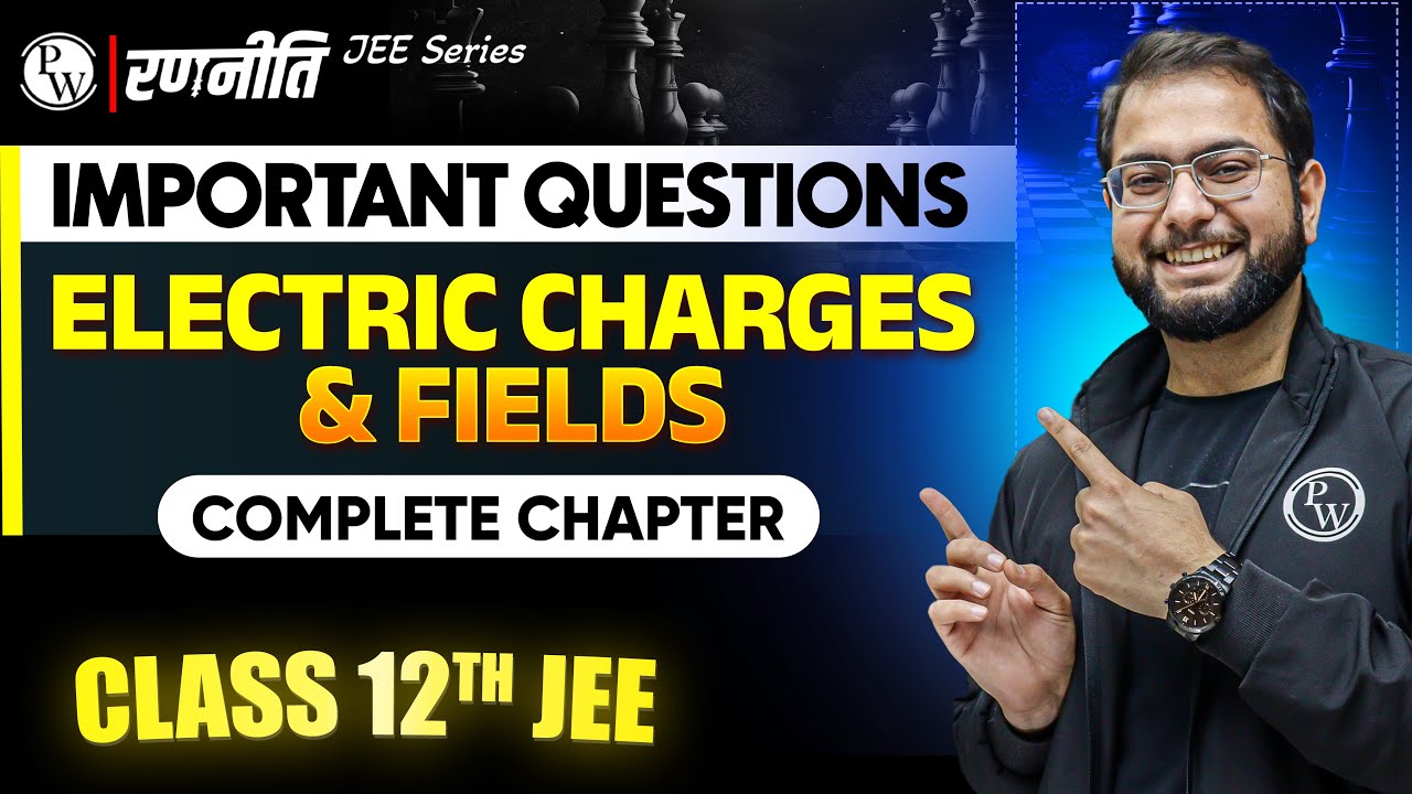रणनीति 2025: Electric Charges & Fields | IMPORTANT QUESTIONS⚡️| Class 12th JEE